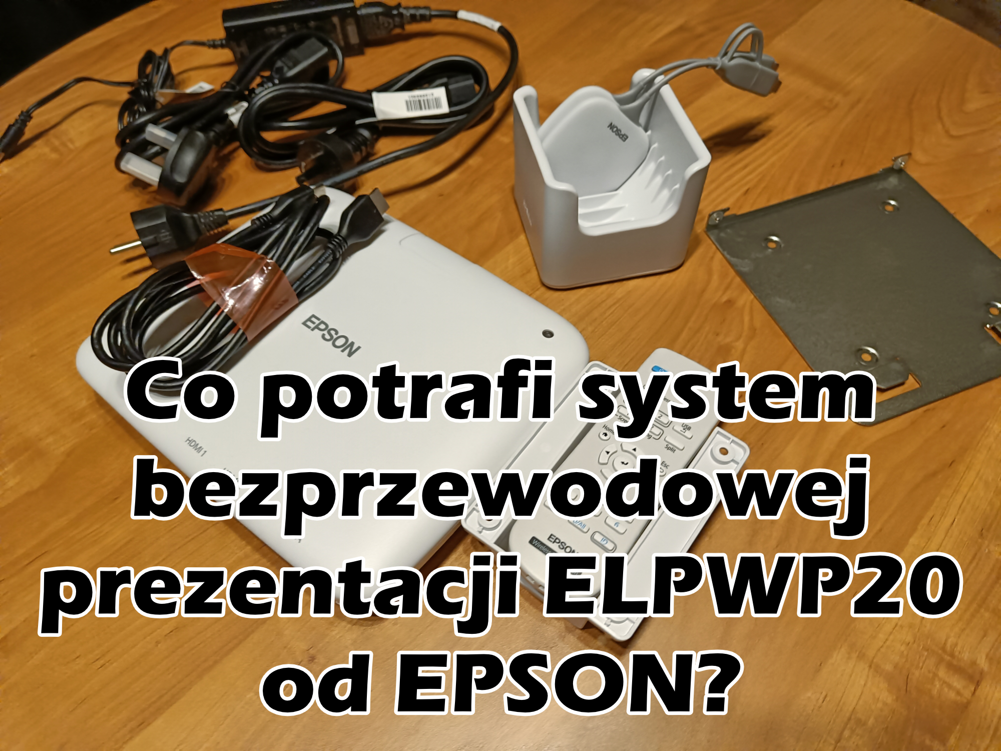 EPSON ELPWP20 czyli małe pudełko z niezłymi możliwościami prezentacji